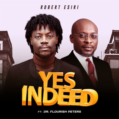 Yes Indeed ft. Dr. Flourish Peters | Boomplay Music