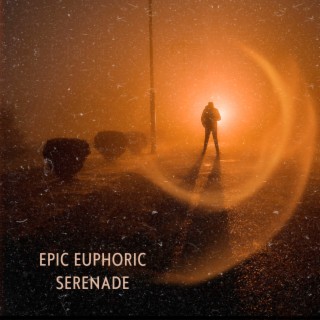 Epic Euphoric Serenade