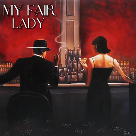 MY FAIR LADY | Boomplay Music