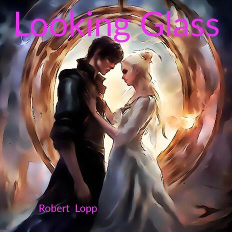 Looking Glass | Boomplay Music