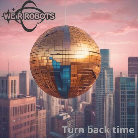 Turn back time | Boomplay Music