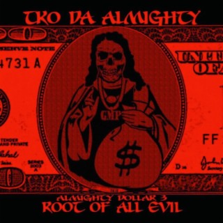 Almighty Dollar 3: Root Of All Evil