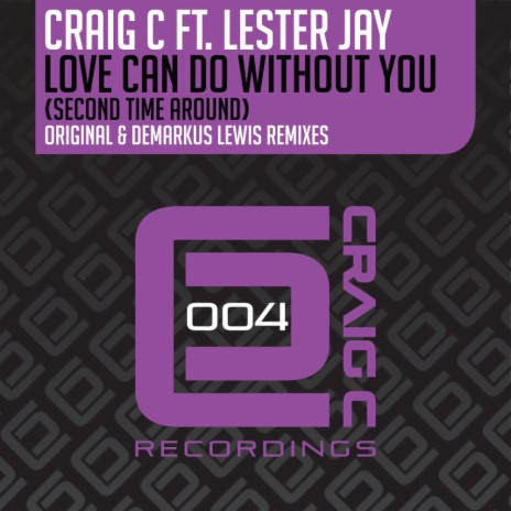 Love Can Do Without You (Second Time Around) (Extended Mix) ft. Lester Jay | Boomplay Music
