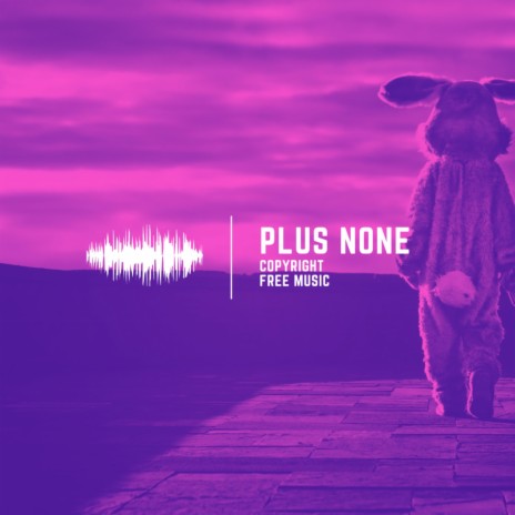 Plus None | Boomplay Music