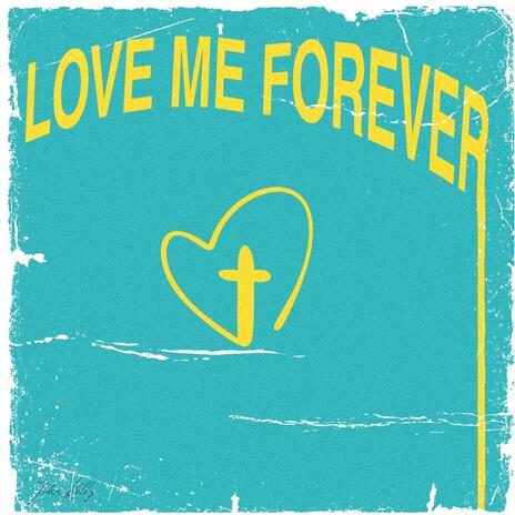 Love Me Forever | Boomplay Music