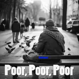 Poor, Poor, Poor lyrics | Boomplay Music