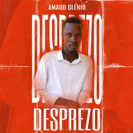 DESPREZO ft. Amado Clénio | Boomplay Music