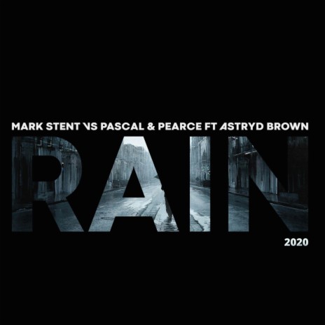 Rain 2020 (Advent Remix) ft. Pascal & Pearce & Astryd Brown | Boomplay Music