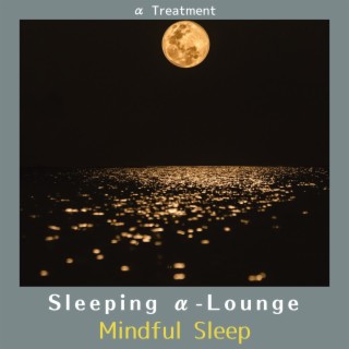 Sleeping Α-lounge - Mindful Sleep