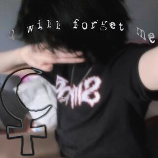 u will forget me :p