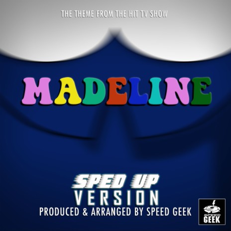 Madeline Main Theme (From Madeline) (Sped-Up Version) | Boomplay Music