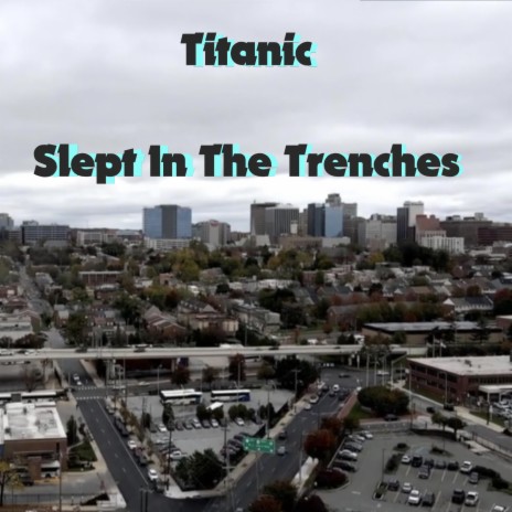 Slept In The Trenches | Boomplay Music