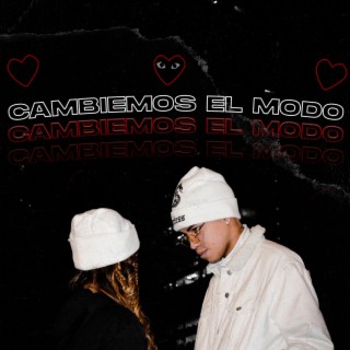 CAMBIEMOS EL MODO lyrics | Boomplay Music