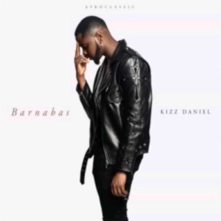 Kizz Daniel - Barnabas