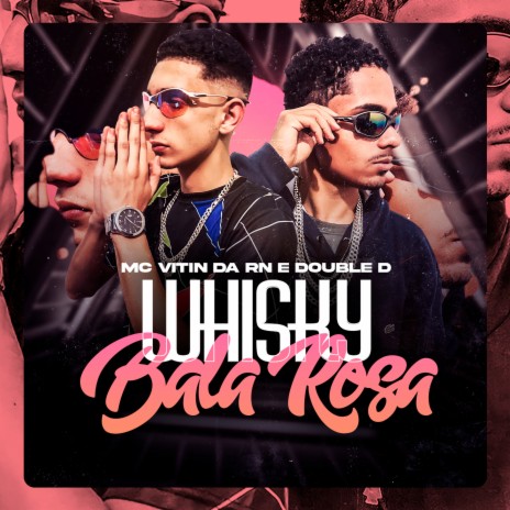 Whisky e Bala Rosa ft. Double D | Boomplay Music