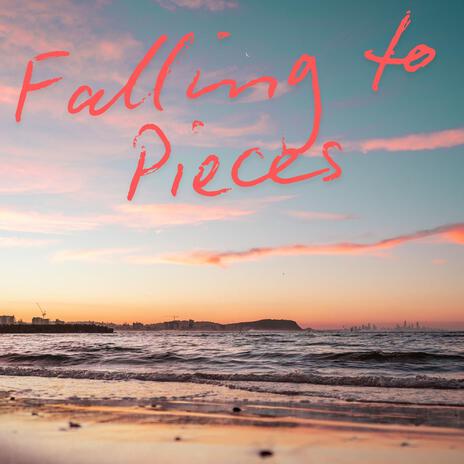 Falling to Pieces | Boomplay Music