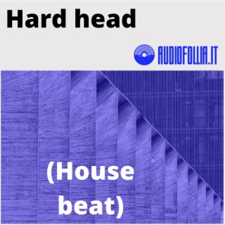 Hard head (house beat)