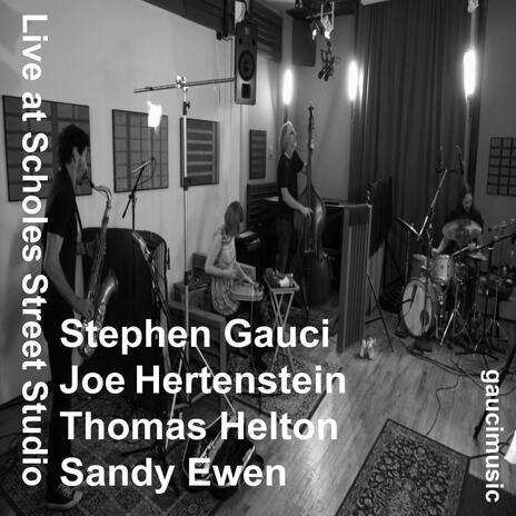 gauci/ewen/helton/hertenstein @ scholes street #4 (Live) ft. Sandy Ewen, Thomas Helton & Joe Hertenstein | Boomplay Music