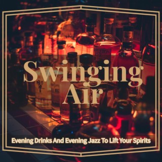 Evening Drinks and Evening Jazz to Lift Your Spirits