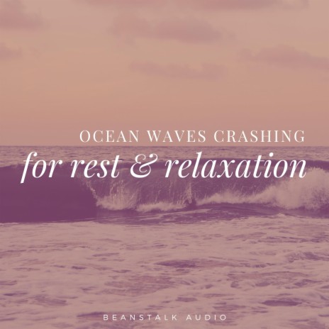 Ocean Waves Crashing for Rest & Relaxation | Boomplay Music