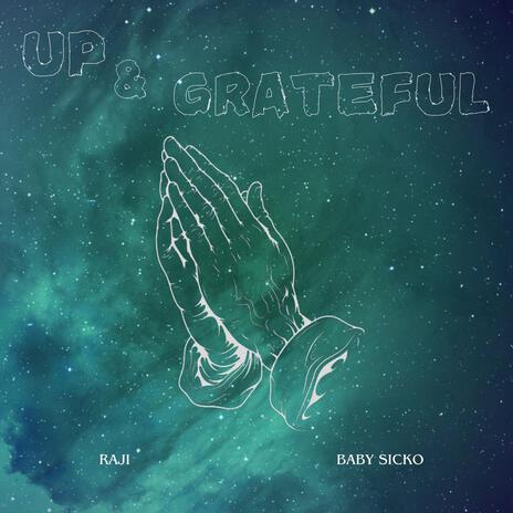 Up & Grateful ft. Baby Sicko | Boomplay Music