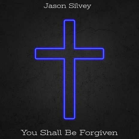 You Will Be Forgiven | Boomplay Music