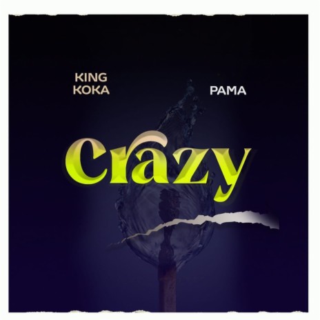 Crazy ft. PAMA | Boomplay Music