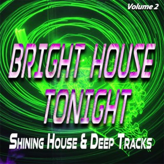 Bright House Tonight, Vol.2 - Shining House & Deep