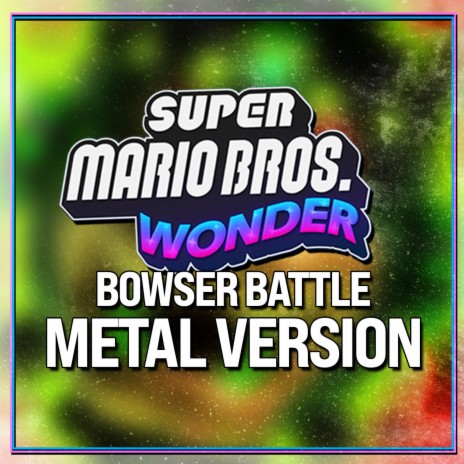 Super Mario Bros. Wonder (Bowser Battle / All Phases) (Metal Version)