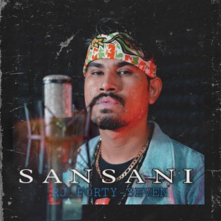 SANSANI || RJ FORTY SEVEN