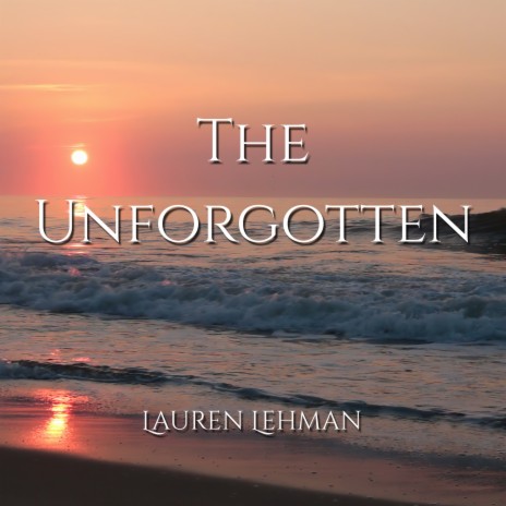 The Unforgotten | Boomplay Music