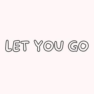 Let You Go