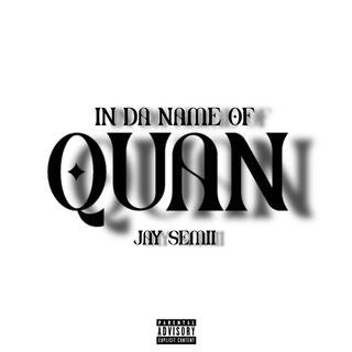 In Da Name Of Quan