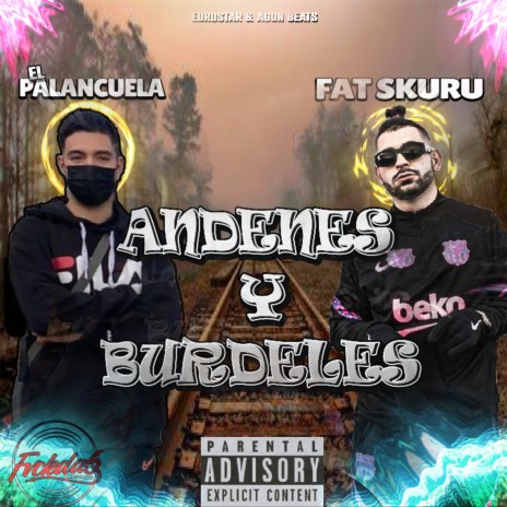 Andenes y Burdeles ft. Fat Skuru, Euro$tar & Agon Beats | Boomplay Music