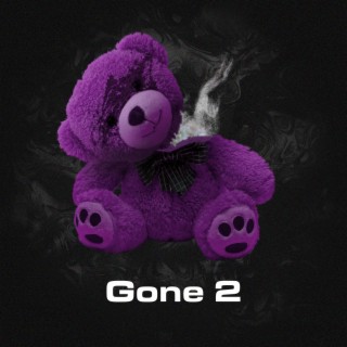 Gone 2 lyrics | Boomplay Music