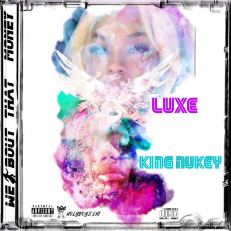 We Bout That Money ft. Luxe | Boomplay Music
