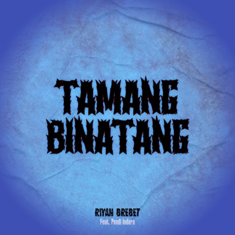 Tamang Binatang ft. Pendi Indara | Boomplay Music