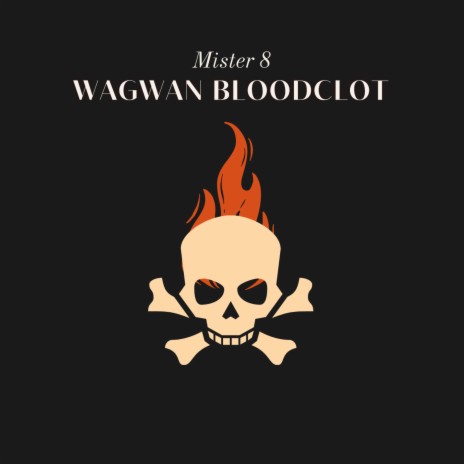 wagwan bloodclot | Boomplay Music