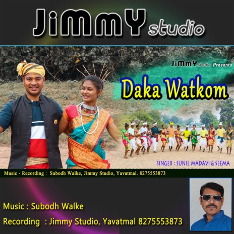 Daka Watkom (Gondi Song) ft. Subodh Walke & Sunil Madavi | Boomplay Music
