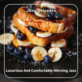 Luxurious and Comfortable Morning Jazz