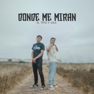 Donde Me Miran ft. El Vale lyrics | Boomplay Music