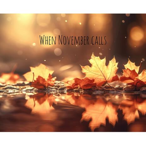 When november calls | Boomplay Music