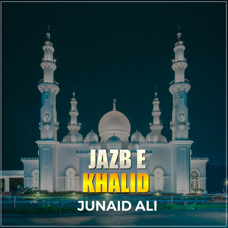 Jazb e Khalid | Boomplay Music