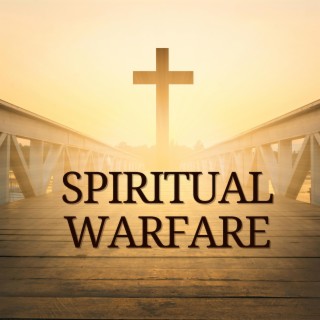 SPIRITUAL WARFARE lyrics | Boomplay Music