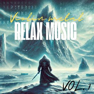 Relax Metal + Violin, Vol. 01