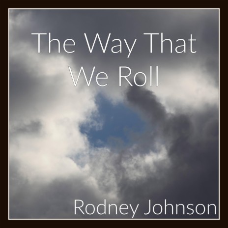 The Way That We Roll