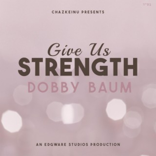 Give Us Strength lyrics | Boomplay Music