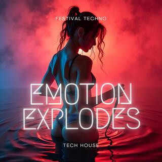 Emotion Explodes | Festival Techno | Big Room