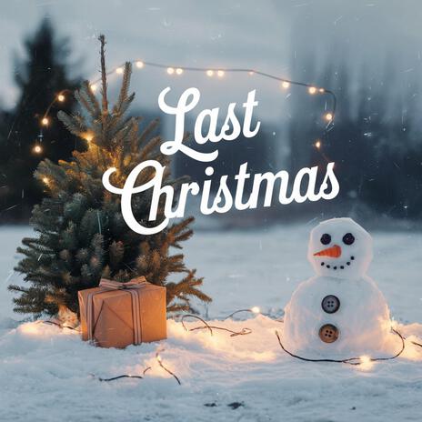 Last Christmas | Boomplay Music