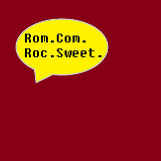 Rom.Com.Roc.Sweet.